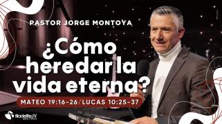 Embedded thumbnail for  ¿Cómo heredar la vida eterna? - Jorge Montoya
