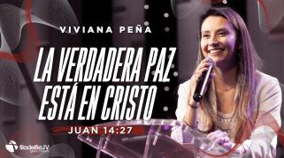Embedded thumbnail for  La verdadera paz está en Cristo - Viviana Peña