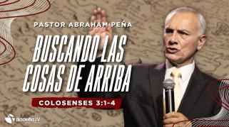 Embedded thumbnail for Buscando las cosas de arriba - Abraham Peña