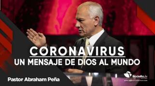 Embedded thumbnail for Coronavirus, un mensaje de Dios al mundo - Abraham Peña - Lecciones de vida