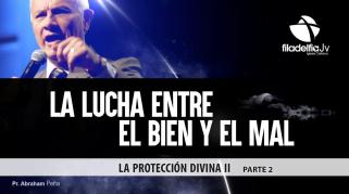 Embedded thumbnail for La protección divina II (Parte 2) - Abraham Peña - La lucha entre el bien y el mal