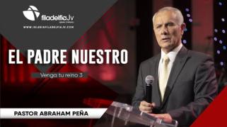 Embedded thumbnail for Venga tu Reino 3 - Abraham Peña - El Padre Nuestro