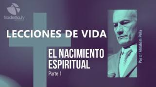 Embedded thumbnail for El nacimiento espiritual 1 - Abraham Peña - Lecciones de vida