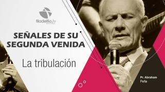 Embedded thumbnail for La Tribulación - Abraham Peña - Señales de su segunda venida