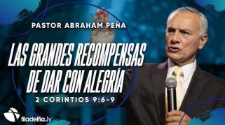 Embedded thumbnail for Las grandes recompensas de dar con alegría - Abraham Peña