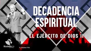 Embedded thumbnail for El ejercito de Dios 2 - Abraham Peña - Decadencia Espiritual