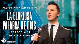 Embedded thumbnail for La gloriosa palabra de Dios - Abraham Peña M.