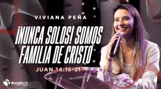 Embedded thumbnail for ¡Nunca solos! Somos familia de Cristo - Viviana Peña