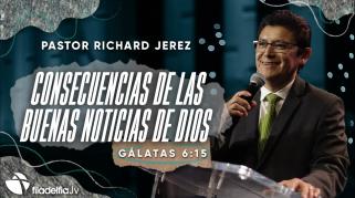 Embedded thumbnail for Consecuencias de las buenas noticias de Dios - Richard Jerez