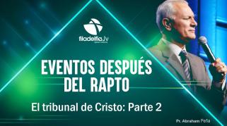 Embedded thumbnail for El tribunal de Cristo II - Abraham Peña - Eventos después del rapto