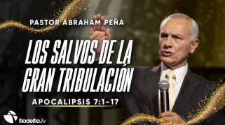 Embedded thumbnail for Los salvos de la gran tribulación - Abraham Peña