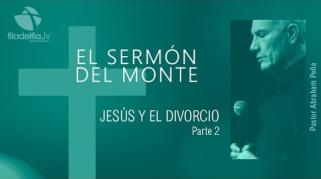 Embedded thumbnail for Jesús y el divorcio 2 - Abraham Peña - El sermón del monte