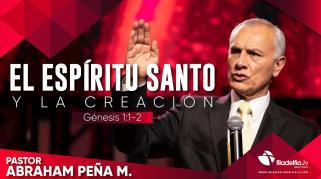 Embedded thumbnail for El Espíritu Santo y la creación - Abraham Peña - La obra del Espíritu Santo