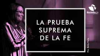 Embedded thumbnail for La prueba suprema de la fe - Betty Peña