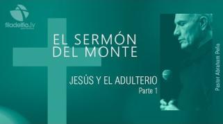 Embedded thumbnail for Jesús y el adulterio 1 - Abraham Peña - El sermón del monte