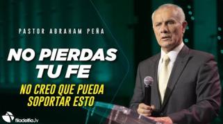 Embedded thumbnail for No pierdas tu fe - Abraham Peña