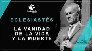 Embedded thumbnail for La vanidad de la vida y la muerte - Abraham Peña - Eclesiastés