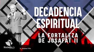 Embedded thumbnail for La fortaleza de Josafat 2 - Abraham Peña - Decadencia Espiritual