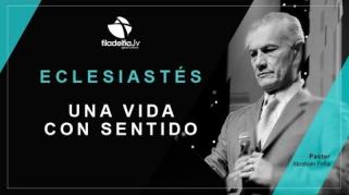 Embedded thumbnail for Una vida con sentido - Abraham Peña - Eclesiastés