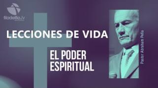 Embedded thumbnail for El poder espiritual - Abraham Peña - Lecciones de vida