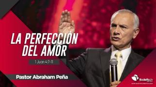 Embedded thumbnail for La perfección del amor - Abraham Peña - Lecciones de vida