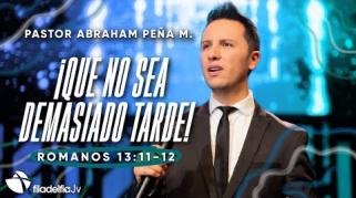 Embedded thumbnail for ¡Que no sea demasiado tarde! - Abraham Peña M.