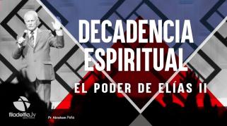 Embedded thumbnail for El poder de Elías 2 - Abraham Peña - Decadencia Espiritual