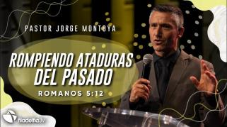 Embedded thumbnail for Rompiendo ataduras del pasado - Jorge Montoya