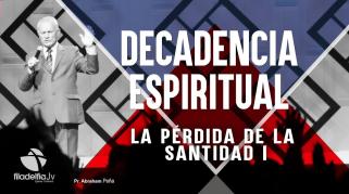 Embedded thumbnail for La pérdida de la santidad 1 - Abraham Peña - Decadencia Espiritual