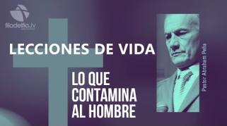 Embedded thumbnail for Lo que contamina al hombre - Abraham Peña - Lecciones de vida